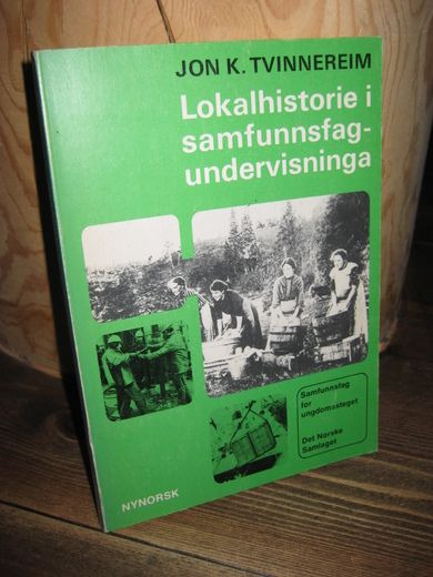 TVINNEREIM: Lokalhistorie i samfunnsfag undervisningen. 1976.