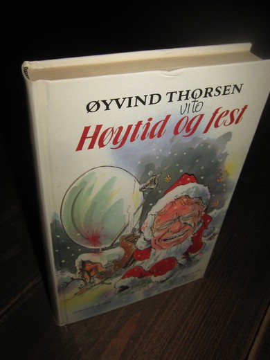 THORSEN, ØYVIND: Høytid og fest. 1995. 