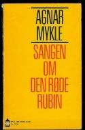 Mykle, Agnar: SANGEN OM DEN RØDE RUBIN. 1967.