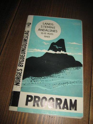 PROGRAM NORSK BYGDEUNGDOMSLAG LANDSSTEMNE ÅNDALSNES 13 - 15 AUGUST 1965