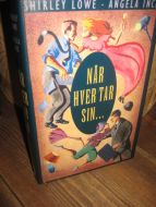 INC, ANGELA: NÅR HVER TAR SIN….1991.