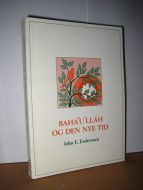 Esselmont: BAHA'U'LLA'H OG DEN NYE TID. 1981.