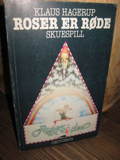 HAGERUP KLAUS: ROSER ER RØDE SKUESPILL 1981