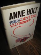 HOLT, ANNE: PRESIDENTENS VALG. 2006. 
