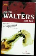 WALTERS, MINETTE: ACID ROW. 2003