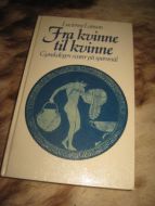 LANSON: FRA KVINNE TIL KVINNE. Gynekologen svarer på spørsmål. 1980