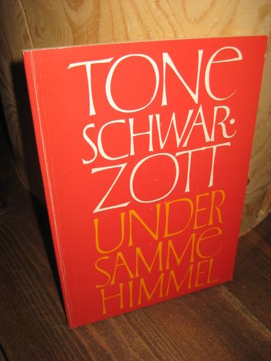 SCHWARZOTT, TONE: UNDER SAMME HIMMEL. 1977.