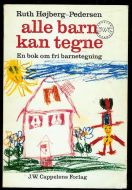 Pedersen, Ruth Højberg: alle barn kan tegne.  En bok om fri barnetegning. 1972