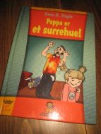 RTAGDE, ANNE B.: Pappa er et surrehue. 2007
