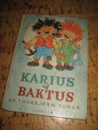 EGNER, TORBJØRN: KARIUS OG BAKTUS. 1972.
