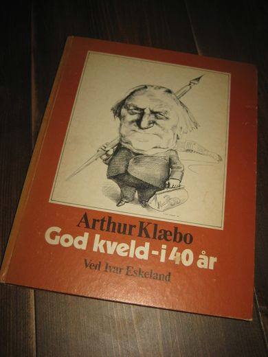 Eskeland:  Arthur Klæbo.  God kveld- i 40 år. 1974.