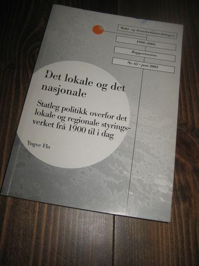 Flo: Det lokale og det nasjonale. Statleg politikk overfor det lokale og regionale styringsverket frå 1900 til i dag. 2003.