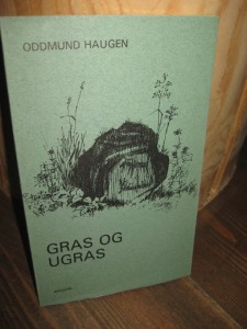 HAUGEN, ODDMUND: GRAS OG UGRAS. 1979.
