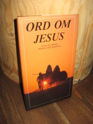 ORD OM JESUS. Sitater fra Bibelen illustrert med fargefotos. 1979.