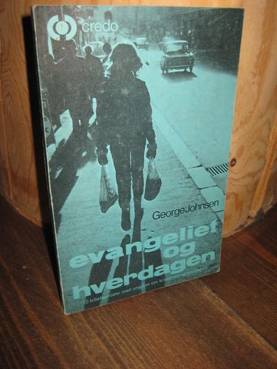 Johnsen: evangeliet og hverdagen. 1972.