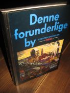 DEN FORUNDERLIGE BY. OSLO. 1993. 