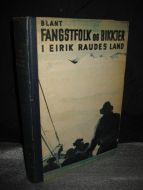 HEYERDAHL: BLANT FANGSTFOLK OG BIKKJER I EIRIK RAUDES LAND. 1944.