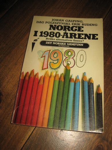 GALTUNG JOHAN M FL : NORGE I 1980 ÅRENE Hvilke alternativer finns? 1983
