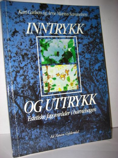 Samuelsen: INNTRYKK OG UTTRYKK Estetiske fagområder i barnehagen 1995