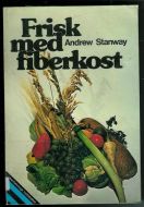 Stanway, Andrew: Frisk med fiberkost. 1978