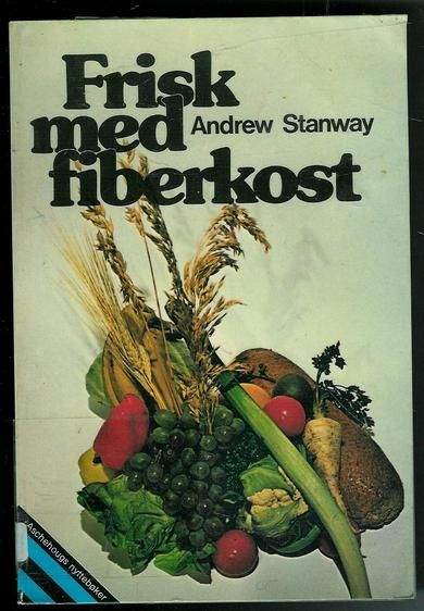 Stanway, Andrew: Frisk med fiberkost. 1978