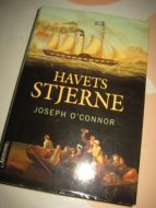 O'CONNER, JOSEPH: HAVETS STJERNE. 2005.