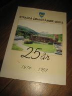 STRANDA VIDAREGÅANDE SKULE, 25 ÅR. 1974-1999. 
