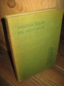 SOLEMDAL: MINERVA SEILER PÅ VESTINDIA. 1. utgave, 1936.