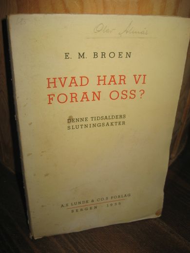 BROEN: HVAD HAR VI FORAN OSS? 1935.