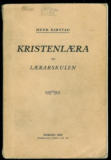 KAARSTAD, HENRIK: KRISTENLÆRA FOR LÆRARSKULEN. 1925
