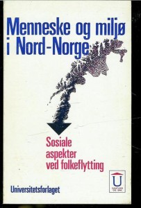 Menneske og milje i Nord Norge. Sosiale aspekter ved folkeflytting. 1971