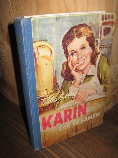 Edskog: KARIN TAR EKSAMEN. 1960.