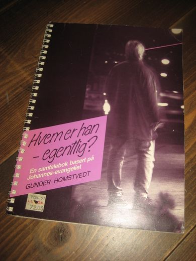 HOMSTVEDT: Hvem er han- egentlig ? En samtalebok basert på Johannes evangeliet. 1990.