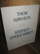 SØRHEIM, THOR: STEINEN UNDER SNØEN. 1988.