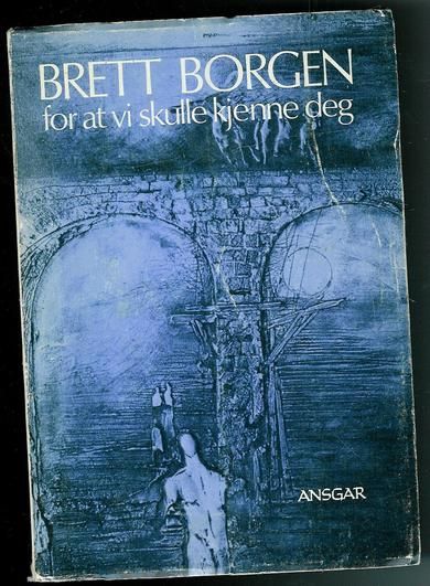 BORGEN, BRETT: for at vi skulle kjenne deg. 1979