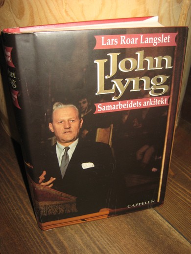 Langslett, Lars Roar: John Lyng. Samarbeidets arkitekt. 1989.