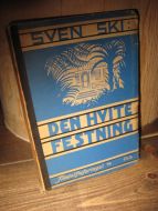 SKI, SVEN: DEN HVITE FESTNING. 1945.
