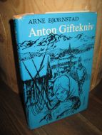 BJØRNSTAD, ARNE: Anton Giftekniv. 1971.