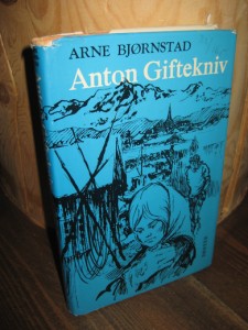 BJØRNSTAD, ARNE: Anton Giftekniv. 1971.