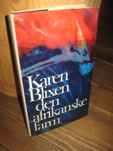Blixen, Karen: den afrikanske farm. 1970.