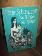 SCHWARZOTT, TONE: NATTLIGE STASJONAR. 1979.