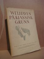 GRAN: WELHAVEN PÅ KLASSISK GRUNN. Trekk av hans dagbok fra Italia reisen i 1858. 1. utgave 1942.