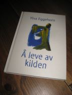 Eggehorn: Åleve av kilden. 2000.
