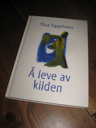 Eggehorn: Åleve av kilden. 2000.