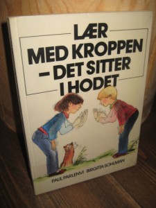 SOHLMAN: LÆR MED KROPPEN- DET SITTER I HODET. Barn's motoriske og intellektuelle utvikling.1985.