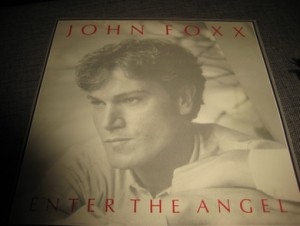 JOHN FOXX: ENTER THE ANGEL. 1985.