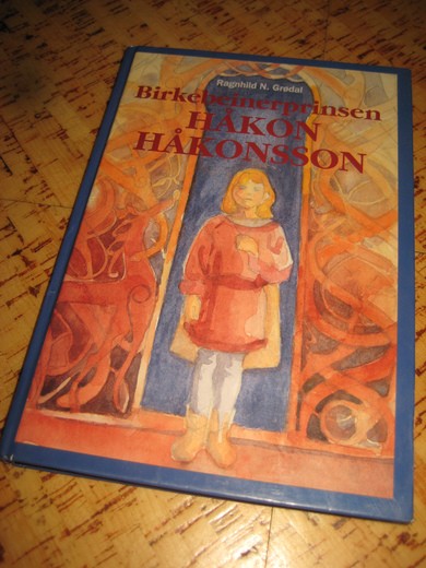 Grødal: Birkebeinerprinsen HÅKON HÅKONSSON. 1993.