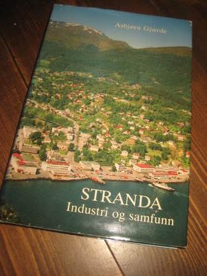 GJÆRDE, ASBJØRN: STRANDA. Industri og samfunn. 1990