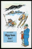 Aukrust, Kjell: Slipp han inn! 1990