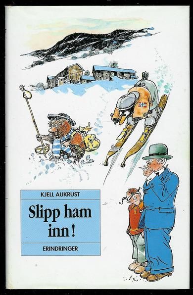 Aukrust, Kjell: Slipp han inn!  1990